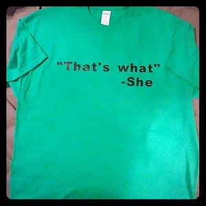 That's What She Said T-shirt